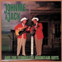 Johnnie and Jack - Johnnie & Jack And The Tennessee Mountain Boys (6CD Set)  Disc 1